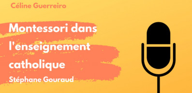 Apprendre autrement : la place de la pédagogie Montessori dans l'Enseignement catholique